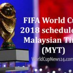 Match Schedule of FIFA World Cup 2018 in Malaysia Time (MYT)